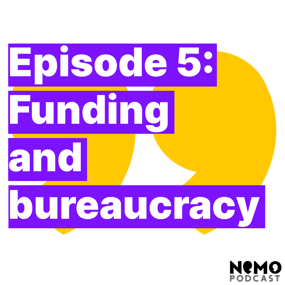 Ep 5: Funding and Bureaucracy. Image also contains NEMO Podcast logo